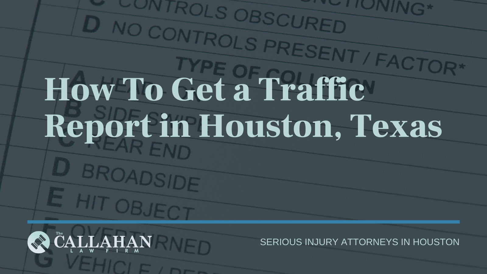 How To Get A Traffic Report In Houston Texas Callahan Law Firm