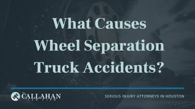 What Causes Wheel Separation Truck Accidents The Callahan Law Firm