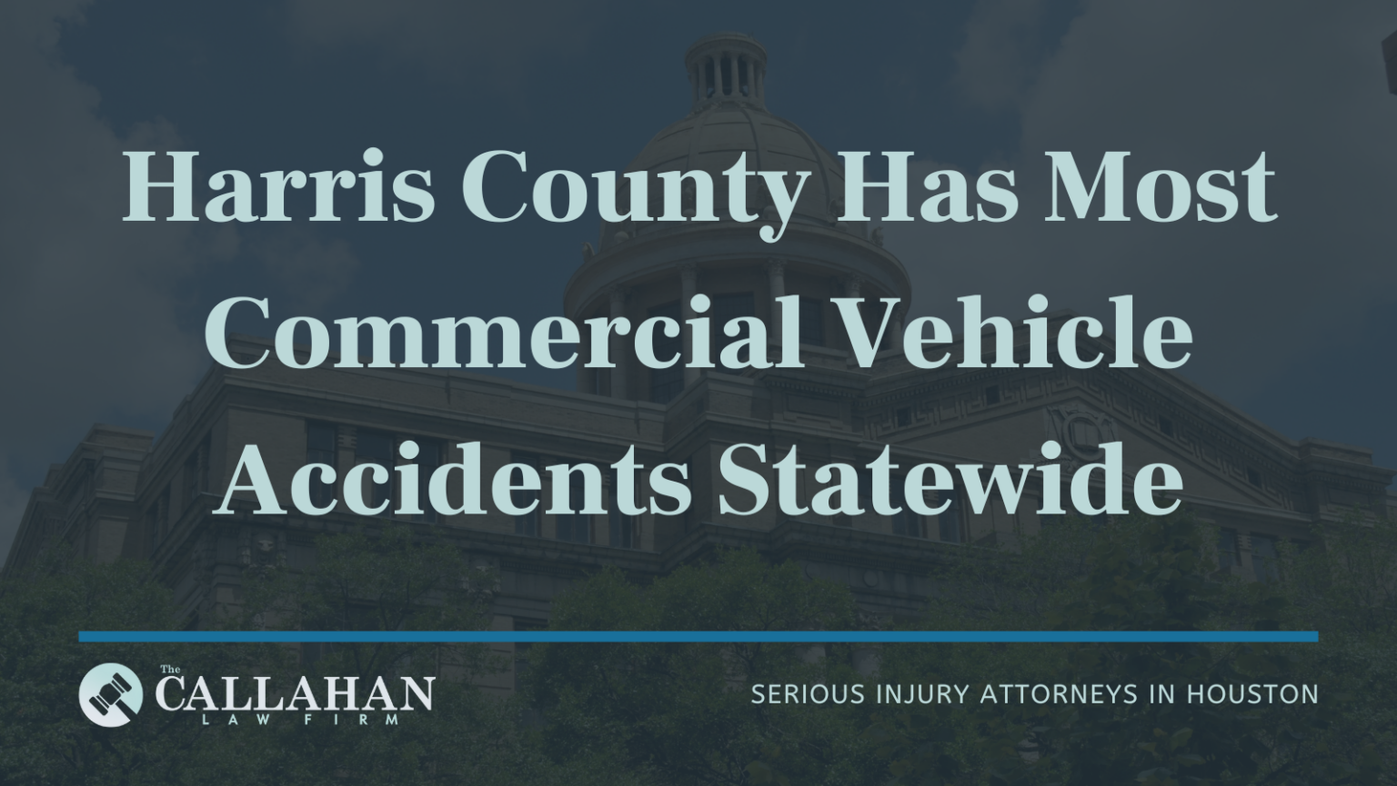 Most Commercial Vehicle Accidents The Callahan Law Firm