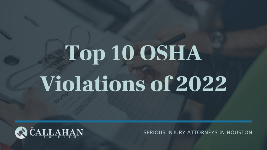 Top 10 Osha Violations Of 2022 The Callahan Law Firm